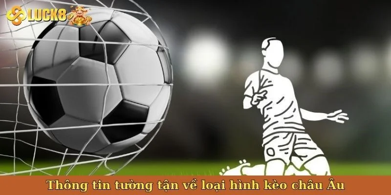 thong-tin-tuong-tan-ve-loai-hinh-keo-chau-au